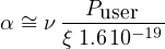  ∼ --Puser-- α = ν ξ 1.610−19 