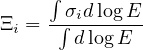  ∫ Ξ = -∫σidlog-E i dlogE 