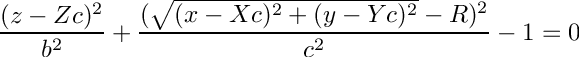 \[ \frac{(z-Zc)^{2}}{b^2}+\frac{(\sqrt{(x-Xc)^2+(y-Yc)^2}-R)^2}{c^2}-1=0 \]