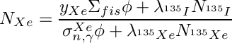 \[ N_{Xe}=\frac{y_{Xe}\Sigma_{fis}\phi+\lambda_{^{135}I}N_{^{135}I}}{\sigma^{Xe}_{n, \gamma}\phi+\lambda_{^{135}Xe}N_{^{135}Xe}}\]