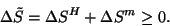 \begin{displaymath}
\Delta \tilde{S} = \Delta S^H + \Delta S^m \geq 0.
\end{displaymath}