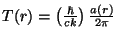 $T(r)=\left( \frac{\hbar}{ck}\right)
\frac{a(r)}{2\pi}$