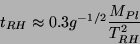 \begin{displaymath}t_{RH}\approx0.3g^{-1/2}\frac{M_{Pl}}{T^2_{RH}}\end{displaymath}