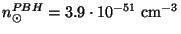 $n_{\odot}^{PBH}=3.9\cdot 10^{-51}~{\rm cm}^{-3}$