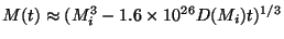 $M(t)\approx (M_i^3-1.6\times
10^{26}D(M_i)t)^{1/3}$