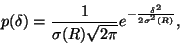 \begin{displaymath}p(\delta)=\frac{1}{\sigma(R)\sqrt{2\pi}}e^{-\frac{\delta ^2}{2\sigma ^2 (R)}},\end{displaymath}