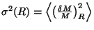 $\sigma^2(R)=\left< \left( \frac{\delta M}{M} \right)^2_R \right>$