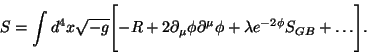 \begin{displaymath}
S = \int d^4 x \sqrt{-g} \Biggl[ - R + 2 \partial_\mu \phi
...
...i \nonumber \\
+ \lambda e^{-2\phi} S_{GB} + \ldots \Biggr].
\end{displaymath}