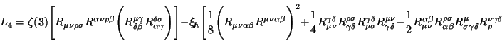 \begin{displaymath}
L_4 = \zeta (3) \Biggl[ R_{\mu\nu\rho\sigma} R^{\alpha\nu\rh...
...sigma}
R^{\mu}_{\sigma\gamma\delta} R_{\rho}^{\nu\gamma\delta}
\end{displaymath}