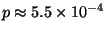 $p\approx 5.5\times 10^{-4}$