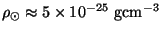 $\rho_{\odot}\approx 5\times10^{-25}~{\rm g}{\rm cm}^{-3}$