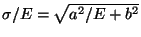 $\sigma/E=\sqrt{a^2/E+b^2}$