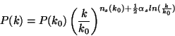 \begin{displaymath}P(k)=P(k_0)\left( \frac{k}{k_0} \right)^{n_s(k_0)+\frac{1}{2}\alpha_s ln(\frac{k}{k_0})}\end{displaymath}