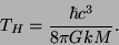 \begin{displaymath}
T_H=\frac{\hbar c^3}{8 \pi GkM}.
\end{displaymath}