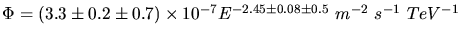 $\Phi \approx 2 \times 10^{-7}
E^{-2.66 \pm 0.12}~m^{-2}~s^{-1}~TeV^{-1}$