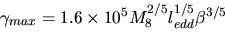 \begin{displaymath}\epsilon_{max}\approx3.4\times10^{13}\beta^{3/5}l_{edd}^{1/5}M_8^{2/5} eV.\end{displaymath}